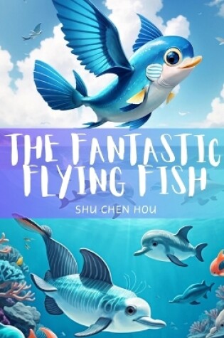 Cover of The Fantastic Flying Fish