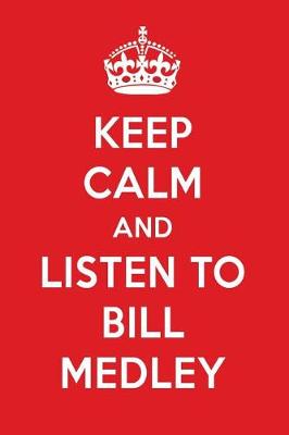 Book cover for Keep Calm and Listen to Bill Medley