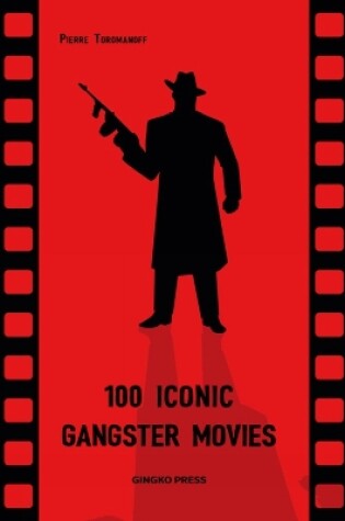 Cover of 100 Iconic Gangster Movies