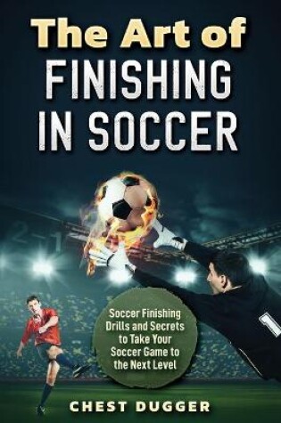 Cover of The Art of Finishing in Soccer