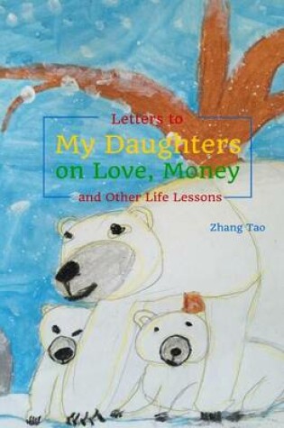 Cover of Letters To My Daughters on Love, Money and Other Life Lessons