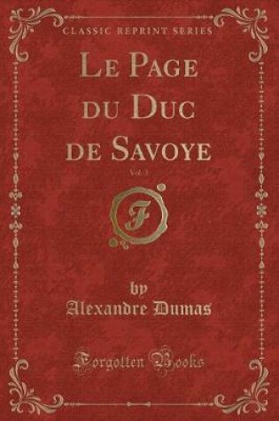 Cover of Le Page Du Duc de Savoye, Vol. 3 (Classic Reprint)