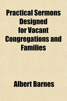 Book cover for Practical Sermons Designed for Vacant Congregations and Families