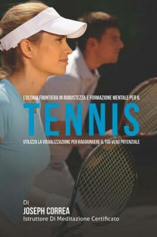 Cover of L'ultima frontiera in Robustezza e Formazione Mentale per il Tennis