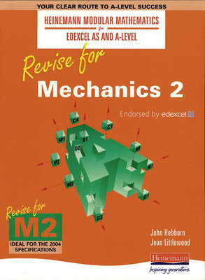 Cover of Heinemann Modular Maths Edexcel Revise for Mechanics 2