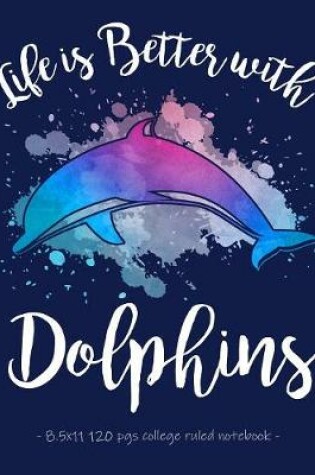 Cover of Life Is Better with Dolphins