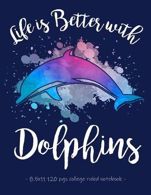 Cover of Life Is Better with Dolphins