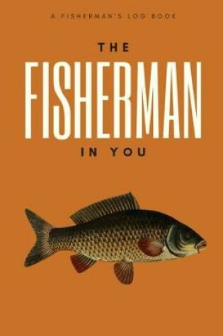 Cover of The Fisherman In You