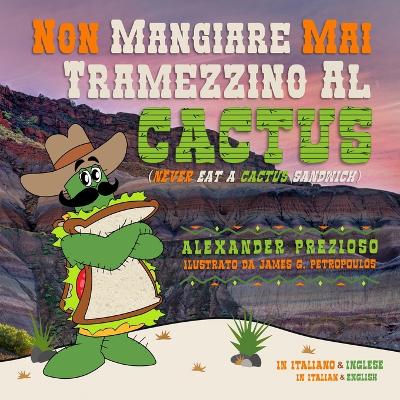 Book cover for Non Mangiare Mai Un Tramezzino Al Cactus (Never Eat a Cactus Sandwich)