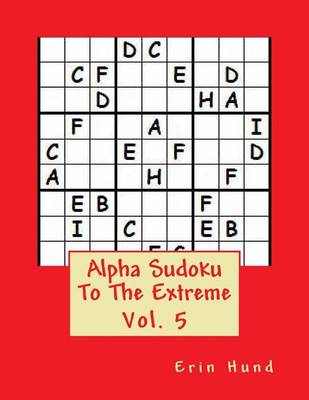 Book cover for Alpha Sudoku To The Extreme Vol. 5