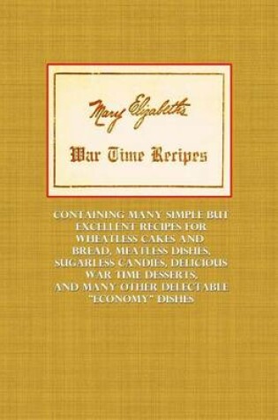 Cover of Mary Elizabeth's War Time Recipes