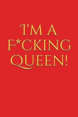 Cover of I'm a F*cking Queen