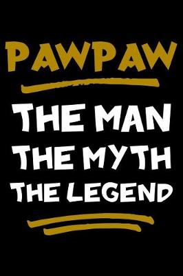 Book cover for PawPaw The Man The Myth The Legend