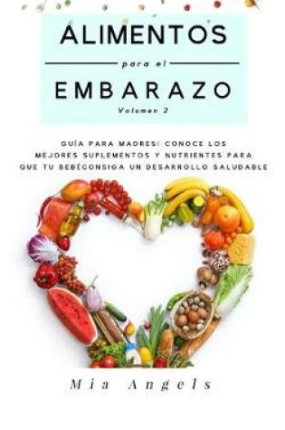 Cover of Alimentos para el Embarazo Volumen 2
