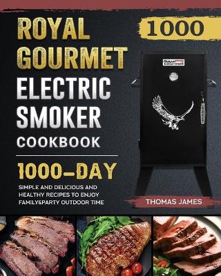 Book cover for 1000 Royal Gourmet Electric Smoker Cookbook