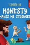 Book cover for Honesty Makes Me Stronger