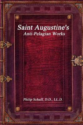 Book cover for Saint Augustine's Anti-Pelagian Works