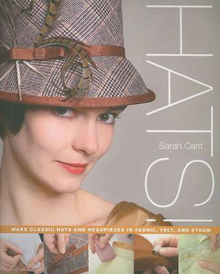 Book cover for Hats!: Make Classic Hats and Headpieces in Fabric, Felt, and Straw