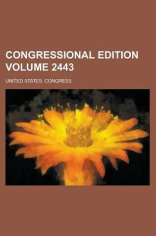 Cover of Congressional Edition Volume 2443