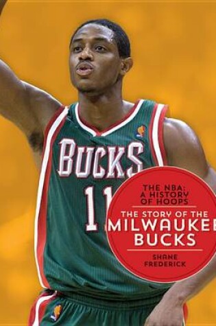 Cover of The Nba: A History of Hoops: The Story of the Milwaukee Bucks