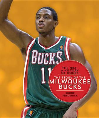 Book cover for The Nba: A History of Hoops: The Story of the Milwaukee Bucks