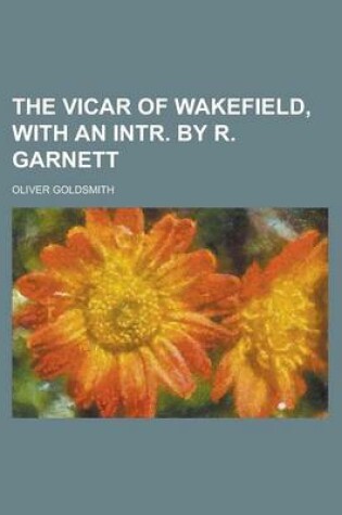 Cover of The Vicar of Wakefield, with an Intr. by R. Garnett