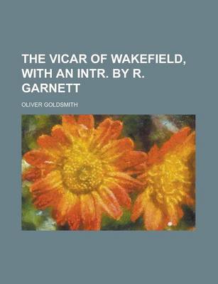 Book cover for The Vicar of Wakefield, with an Intr. by R. Garnett