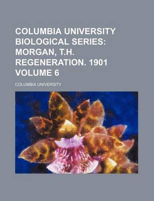 Book cover for Columbia University Biological Series Volume 6