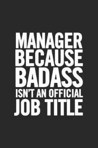 Cover of Manager Because Badass Isn't an Official Job Title