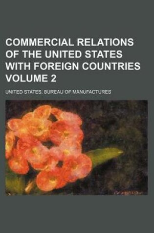 Cover of Commercial Relations of the United States with Foreign Countries Volume 2