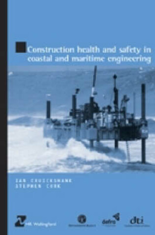 Cover of Construction Health and Safety in Coastal and Maritime Engineering (HR Wallingford titles)