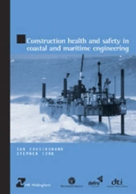 Book cover for Construction Health and Safety in Coastal and Maritime Engineering (HR Wallingford titles)