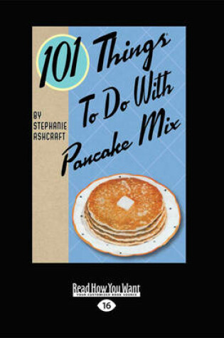 Cover of 101 Things to do with Pancake Mix