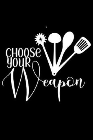 Cover of Choose Your Weapon