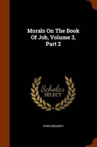 Cover of Morals on the Book of Job, Volume 3, Part 2