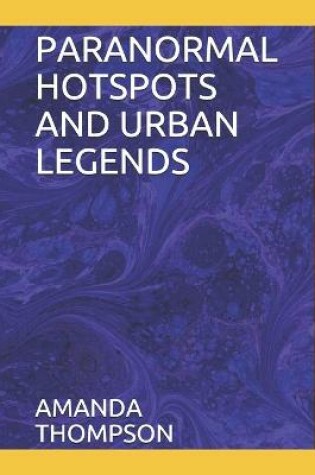 Cover of Paranormal Hotspots and Urban Legends