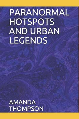 Book cover for Paranormal Hotspots and Urban Legends