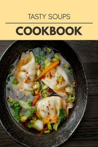 Cover of Tasty Soups Cookbook