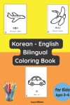 Book cover for Korean - English Bilingual Coloring Book for Kids Ages 3 - 6