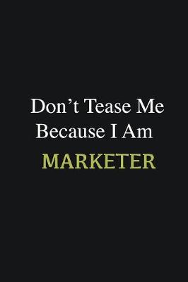 Book cover for Don't Tease Me Because I Am Marketer