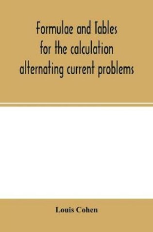 Cover of Formulae and tables for the calculation alternating current problems