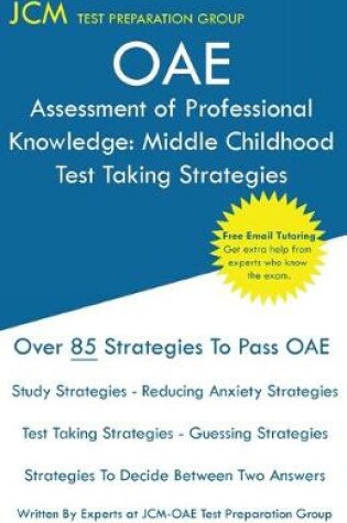 Cover of OAE Assessment of Professional Knowledge Middle Childhood - Test Taking Strategies