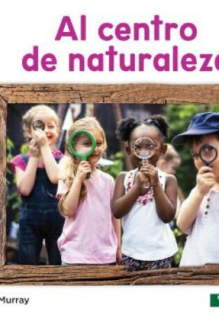 Cover of Al Centro de Naturaleza (Nature Center)