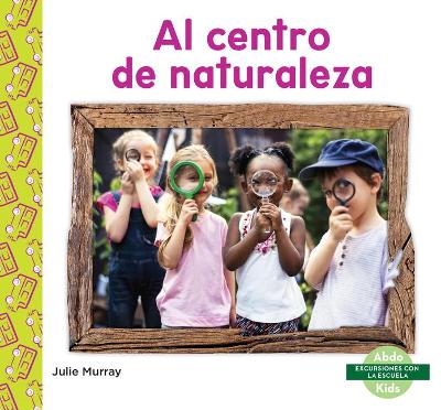 Cover of Al Centro de Naturaleza (Nature Center)