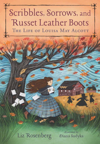 Cover of Scribbles, Sorrows, and Russet Leather Boots: The Life of Louisa May Alcott