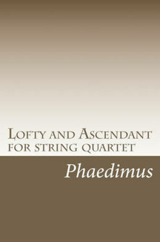 Cover of Lofty and Ascendant for string quartet