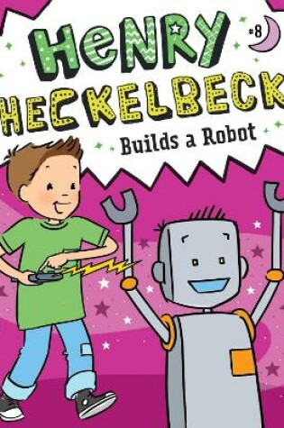 Cover of Henry Heckelbeck Builds a Robot