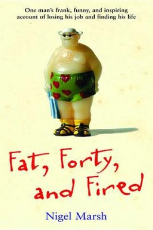 Cover of Fat, Forty, and Fired