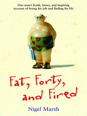 Book cover for Fat, Forty, and Fired