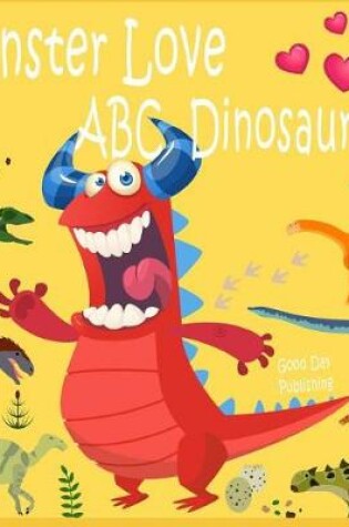 Cover of Monster Love ABC Dinosaurs